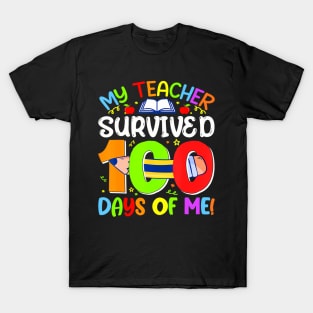 My Teacher Survived 100 Days Of Me 100 Days Of School T-Shirt